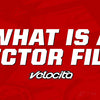 What is a Vector File?