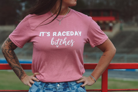 Its Race Day Bitches T-Shirt