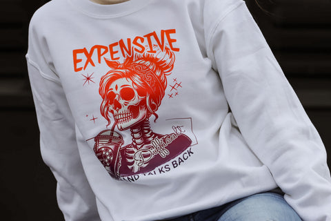 Expensive and Talks Back Sweatshirt