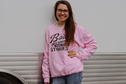 Bad Decisions Sweatshirt
