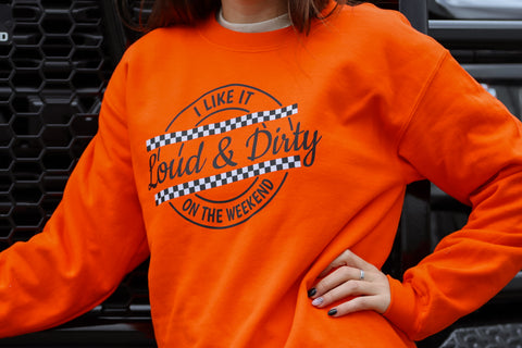 I Like It Loud and Dirty Orange